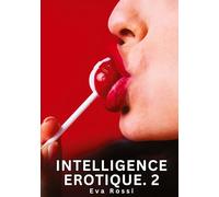 Intelligence Erotique. 2: Histoires Érotiques Interdites de Sexe Tabou pour Adultes