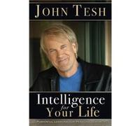 Intelligence for Your Life by John Tesh John Tesh (Auteur)