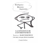 Intelligence Humaine Augmentée: La conscience de l'environnement.