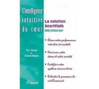 Intelligence intuitive du cœur - Heartmath La solution heartmath - Doc Childre - Ariane Publications - broché - Guide
