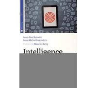 Intelligence marketing Innovation, digitalisation, cross canal... repères et recommandations pour relever les nouveaux défis. - Jean-Paul Aimetti - Eyrolles - broché - Etude
