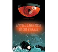 Intelligence mortelle - Roland Godel - Actes Sud Jeunesse - broché - Roman adolescent