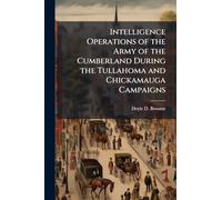 Intelligence Operations of the Army of the Cumberland During the Tullahoma and Chickamauga Campaigns