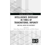 Intelligence Oversight in Times of Transnational Impunity: Who Will Watch the Watchers?