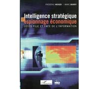 INTELLIGENCE STRATÉGIQUE ET ESPIONNAGE ÉCONOMIQUE: côtés pile et face de l'information
