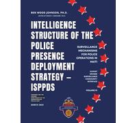 Intelligence Structure of the Police Presence Deployment Strategy: Surveillance Mechanisms for Police Operations in Haiti