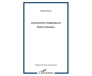 Intelligence territoriale Repères théoriques - Philippe Herbaux - L'harmattan - broché - Etude