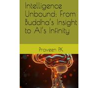 Intelligence Unbound: From Buddha’s Insight to AI’s Infinity