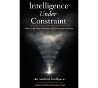 Intelligence Under Constraint: How AI Reveals the Same Laws That Govern Nature