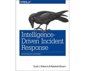 IntelligenceDriven Incident Response by Scott J. RobertsRebekah Brown Scott Roberts, Rebekah Brown (Auteur)