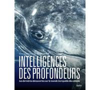 Intelligences des profondeurs Les dernières découvertes sur le monde incroyable des cétacés - Pierre Kaldy - Belin - broché - Essai