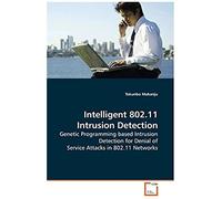 Intelligent 802.11 Intrusion Detection: Genetic Programming Based Intrusion Detection For Denial Of Service Attacks In 802.11 Networks