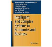 Intelligent And Complex Systems In Economics And Business