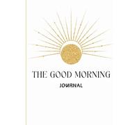 Intelligent Change: The Good Morning Journal - Original Daily Morning Routine Journal for Happiness, Mindfulness, and Reflection - Undated Life Planner