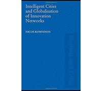 Intelligent Cities And Globalisation Of Innovation Networks