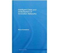 Intelligent Cities and Globalisation of Innovation Networks, Regions and Cities Nicos Komninos (Auteur)