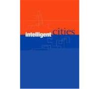 Intelligent Cities: Innovation, Knowledge Systems and Digital Spaces Komninos, Nicos (Auteur)
