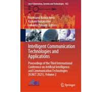 Intelligent Communication Technologies and Applications: Proceedings of the Third International Conference on Artificial Intelligence and Communication Technologies-icaict 2025 (2)