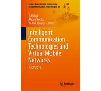Intelligent Communication Technologies and Virtual Mobile Networks: Icicv 2019