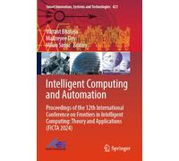 Intelligent Computing and Automation: Proceedings of the 12th International Conference on Frontiers in Intelligent Computing: Theory and Applications (FICTA 2024)