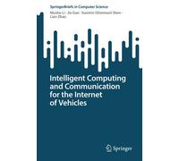 Intelligent Computing And Communication For The Internet Of Vehicles