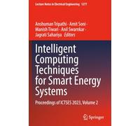 Intelligent Computing Techniques for Smart Energy Systems: Proceedings of ICTSES 2023, Volume 2