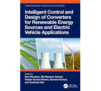 Intelligent Control and Design of Converters for Renewable Energy Sources and Electric Vehicle Applications