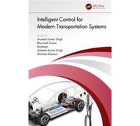 Intelligent Control for Modern Transportation Systems Intelligent Control for Modern Transportation Systems (Auteur)