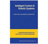 Intelligent Control Of Robotic Systems