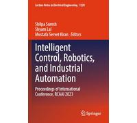 Intelligent Control, Robotics, and Industrial Automation: Proceedings of International Conference, RCAAI 2023