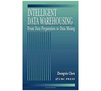 Intelligent Data Warehousing: From Data Preparation To Data Mining