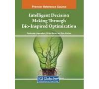 Intelligent Decision Making Through Bio-Inspired Optimization