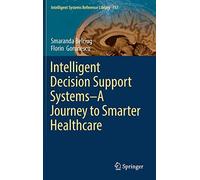Intelligent Decision Support Systems-A Journey To Smarter Healthcare