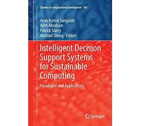 Intelligent Decision Support Systems For Sustainable Computing