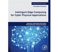 Intelligent Edge Computing for Cyber Physical Applications Intelligent Edge Computing for Cyber Physical Applications (Auteur)