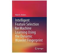 Intelligent Feature Selection For Machine Learning Using The Dynamic Wavelet Fingerprint