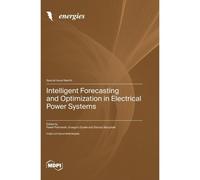 Intelligent Forecasting And Optimization In Electrical Power Systems