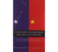 Intelligent Governance for the 21st Century: A Middle Way Between West and East