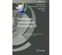Intelligent Information Processing Ix : 10th Ifip Tc 12 International Conference, Iip 2018, Nanning, China, October 19-22, 2018, Proceedings