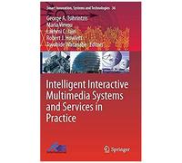 Intelligent Interactive Multimedia Systems And Services In Practice