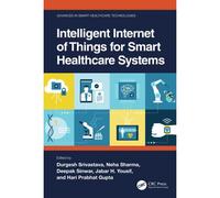 Intelligent Internet Of Things For Smart Healthcare Systems