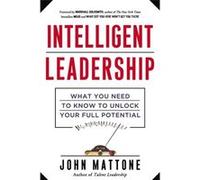 Intelligent Leadership | John Mattone John MattoneJohn Mattone (Auteur)