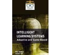 Intelligent Learning Systems: Adaptive and Game Based