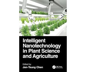 Intelligent Nanotechnology in Plant Science and Agriculture