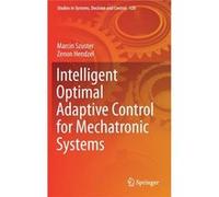 Intelligent Optimal Adaptive Control Fo Marcin Szuster, Zenon Hendzel (Auteur)