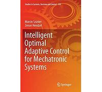Intelligent Optimal Adaptive Control For Mechatronic Systems