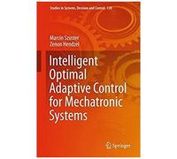 Intelligent Optimal Adaptive Control For Mechatronic Systems