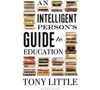 Intelligent Persons Guide To Education Tony Little, (Auteur)