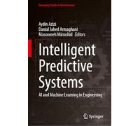 Intelligent Predictive Systems: AI and Machine Learning in Engineering