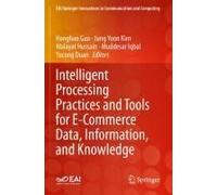 Intelligent Processing Practices And Tools For E-Commerce Data, Information, And Knowledge